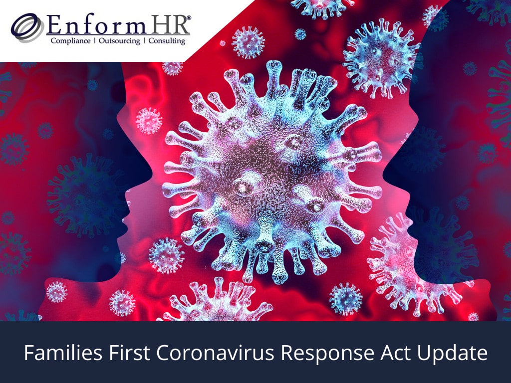 Families First Coronavirus Response Act Update | EnformHR, LLC