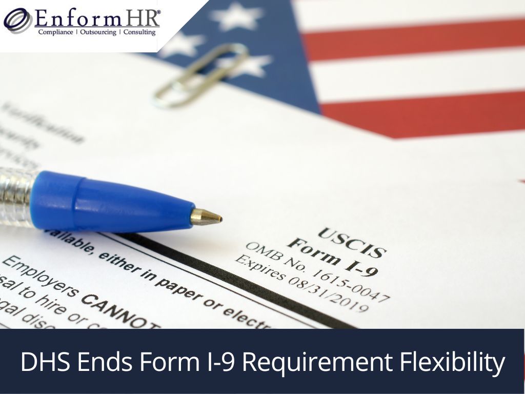 Dhs ends form i-9 requirement flexibility